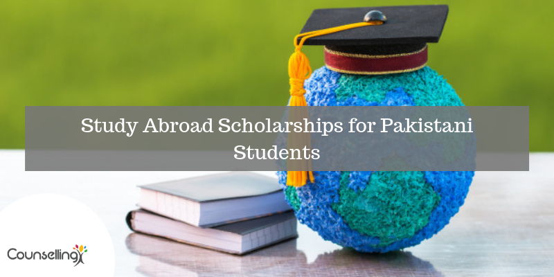 Study Abroad Scholarships for Pakistani Students - counsellingx